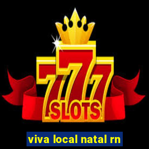 viva local natal rn